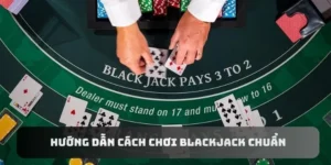 Cách Chơi Blackjack Tại Daga Để Tăng Tỷ Lệ Thắng